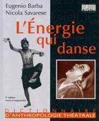 Couverture du livre « L'energie qui danse - dictionnaire d'anthropologie theatrale » de Barba/Savarese aux éditions L'entretemps