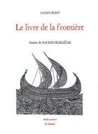 Couverture du livre « Le Livre De La Frontiere » de Jaume Pont aux éditions Al Manar