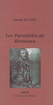 Couverture du livre « Les parallèles de Riemann » de Simon Kuntz aux éditions Gunten