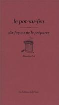 Couverture du livre « Pot au feu ; dix façons de le préparer » de Blandine Vie aux éditions Epure