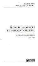 Couverture du livre « Peines éliminatrices et isolement carcéral ; pour en finir avec toutes les prisons » de L'Envolee aux éditions Insomniaque