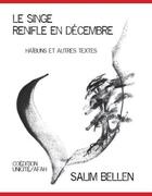 Couverture du livre « Le singe renifle en Décembre » de Salim Bellen aux éditions Unicite