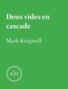 Couverture du livre « Deux vides en cascade » de Mark Kingwell aux éditions Atelier 10