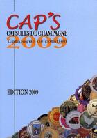 Couverture du livre « Cap's capsules de Champagne ; catalogue de cotation » de Fabrice Baila aux éditions France Collection