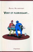 Couverture du livre « Vert Et Florissant » de P Vilikovsky aux éditions L'engouletemps - Cascade Editions