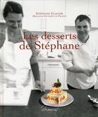 Couverture du livre « Les Desserts De Stephane » de Stephane Glacier aux éditions Dormonval