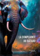 Couverture du livre « La complainte du Bâtard » de Moha aux éditions Baudelaire