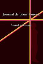 Couverture du livre « Journal de plans foireux » de Amandine Rissoan aux éditions Bookelis