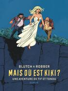Couverture du livre « Tif et Tondu Hors-Série : mais où est Kiki ? » de Blutch et Robber aux éditions Dupuis