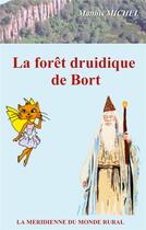 Couverture du livre « La forêt druidique de Bort » de Matthis Michel aux éditions La Meridienne Du Monde Rural