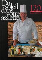 Couverture du livre « Du soleil dans votre assiette ; 120 recettes de tradition » de Daniel Reynaud aux éditions K'a