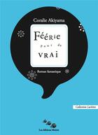 Couverture du livre « Feerie pour de vrai » de Coralie Akiyama aux éditions Editions Moires