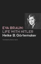 Couverture du livre « Eva Braun » de Heike B. Gortemaker aux éditions Penguin Books Ltd Digital