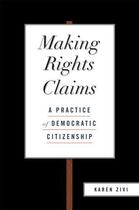 Couverture du livre « Making Rights Claims: A Practice of Democratic Citizenship » de Zivi Karen aux éditions Oxford University Press Usa