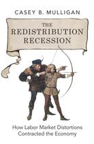 Couverture du livre « The Redistribution Recession: How Labor Market Distortions Contracted » de Mulligan Casey B aux éditions Oxford University Press Usa