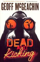 Couverture du livre « Dead and Kicking » de Mcgeachin Geoffrey aux éditions Penguin Books Ltd Digital