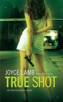 Couverture du livre « True Shot » de Lamb Joyce aux éditions Penguin Group Us