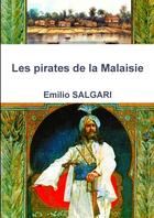 Couverture du livre « Les pirates de la Malaisie » de Emilio Salgari aux éditions Lulu