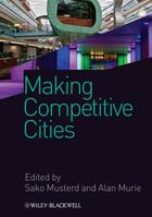 Couverture du livre « Making Competitive Cities » de Sako Musterd et Alan Murie aux éditions Wiley-blackwell