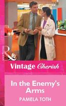 Couverture du livre « In the Enemy's Arms (Mills & Boon Vintage Cherish) » de Pamela Toth aux éditions Mills & Boon Series