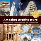 Couverture du livre « A spotter's guide ; amazing architecture (édition 2018) » de Collectif Lonely Planet aux éditions Lonely Planet France