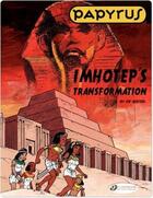 Couverture du livre « Papyrus t.2 ; Imhotep's transformation » de Lucien De Gieter aux éditions Cinebook