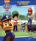 Couverture du livre « La Pat'Patrouille ; le concours de chase » de  aux éditions Hachette