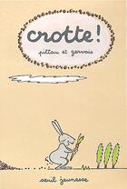 Couverture du livre « Crotte ! » de Gervais/Pittau aux éditions Seuil Jeunesse