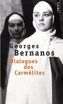 Couverture du livre « Dialogues des Carmélites » de Georges Bernanos aux éditions Points