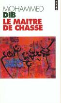 Couverture du livre « Le maitre de chasse » de Mohammed Dib aux éditions Points