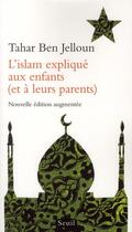 Couverture du livre « L'islam expliqué aux enfants (et à leurs parents) » de Tahar Ben Jelloun aux éditions Seuil