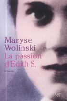 Couverture du livre « La passion d'Edith S. » de Maryse Wolinski aux éditions Seuil