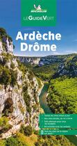 Couverture du livre « Le guide vert : Ardèche Drôme (édition 2022) » de Collectif Michelin aux éditions Michelin