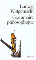 Couverture du livre « Grammaire philosophique » de Ludwig Wittgenstein aux éditions Folio