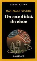 Couverture du livre « Un candidat de choc » de Max Allan Collins aux éditions Gallimard