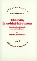 Couverture du livre « Chauvin, le soldat-laboureur ; contribution à l'étude des nationalismes » de Gerard De Puymege aux éditions Gallimard
