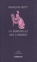 Couverture du livre « La Demoiselle des Lumières » de Francois Bott aux éditions Gallimard