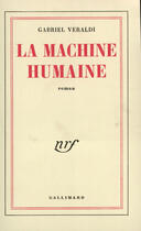 Couverture du livre « La machine humaine » de Veraldi Gabriel aux éditions Gallimard (patrimoine Numerise)