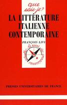 Couverture du livre « La littérature italienne contemporaine » de Francois Livi aux éditions Que Sais-je ?