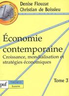 Couverture du livre « Économie contemporaine ; croissance, mondialisation et stratégies économiques t.3 » de Flouzat/Boissieu aux éditions Puf