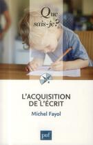 Couverture du livre « L'acquisition de l'écrit » de Michel Fayol aux éditions Que Sais-je ?