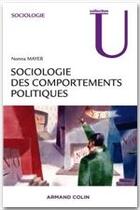 Couverture du livre « Sociologie des comportements politiques » de Nonna Mayer aux éditions Armand Colin