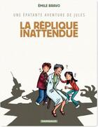 Couverture du livre « Une épatante aventure de Jules Tome 2 : La réplique inattendue » de Emile Bravo aux éditions Dargaud