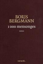 Couverture du livre « 1000 mensonges » de Boris Bergmann aux éditions Denoel