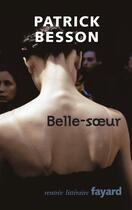 Couverture du livre « Belle-soeur » de Patrick Besson aux éditions Fayard
