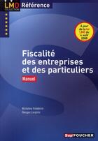 Couverture du livre « Fiscalité des entreprises et des particuliers » de Micheline Friederich aux éditions Foucher