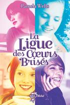 Couverture du livre « La ligue des coeurs brisés t.1 » de Pamela Wells aux éditions Albin Michel Jeunesse