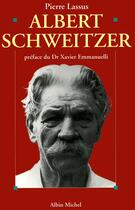 Couverture du livre « Albert Schweitzer » de Pierre Lassus aux éditions Albin Michel