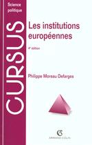 Couverture du livre « Les institutions europeennes ; 4e edition » de Philippe Moreau Defarges aux éditions Armand Colin