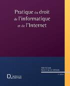 Couverture du livre « Pratique du droit de l'informatique et de l'internet (6e édition) » de Alain Hollande aux éditions Delmas